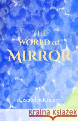 World of Mirror Alexander Kramer 9781986386302