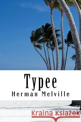 Typee Herman Melville 9781986387767 Createspace Independent Publishing Platform