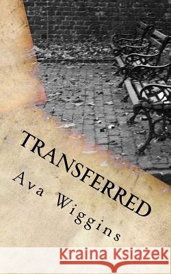 Transferred Ava Wiggins 9781986389136