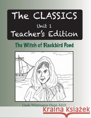 The Witch of Blackbird Pond Teacher's Edition Linda Whittington Hurst 9781986390187 Createspace Independent Publishing Platform