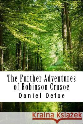 The Further Adventures of Robinson Crusoe Daniel Defoe 9781986391344