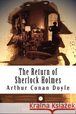 The Return of Sherlock Holmes: Sherlock Holmes #6 Arthur Cona 9781986392747 Createspace Independent Publishing Platform