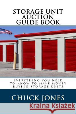 The Storage Auction Guide Mr Chuck Jones 9781986394826