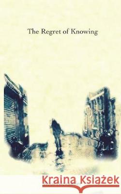 The Regret of Knowing Roof Alexander 9781986395717