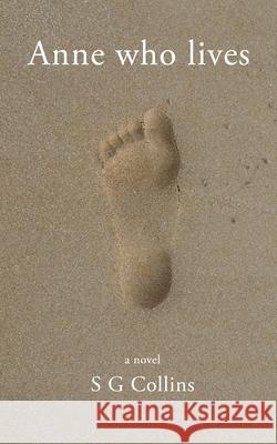 Anne who lives Collins, S. G. 9781986401036 Createspace Independent Publishing Platform