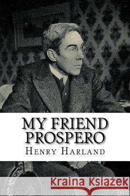 My Friend Prospero Henry Harland 9781986404433