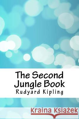 The Second Jungle Book Rudyard Kipling 9781986405980