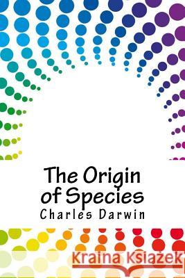 The Origin of Species Charles Darwin 9781986406727 Createspace Independent Publishing Platform