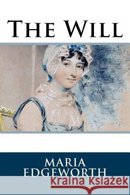 The Will Maria Edgeworth 9781986407120 Createspace Independent Publishing Platform