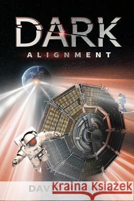 Dark Alignment David Haskell 9781986407694 Createspace Independent Publishing Platform