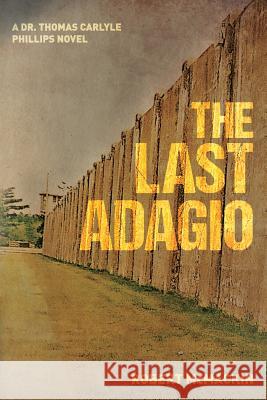 The Last Adagio Robert McMackin 9781986410274