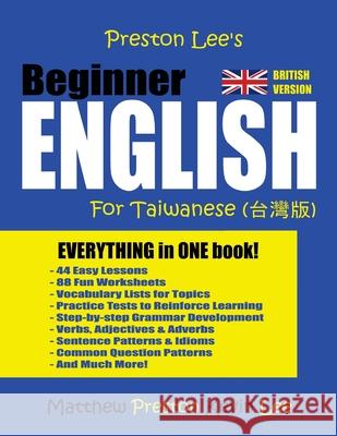 Preston Lee's Beginner English For Taiwanese (British Version) Preston, Matthew 9781986422444 Createspace Independent Publishing Platform