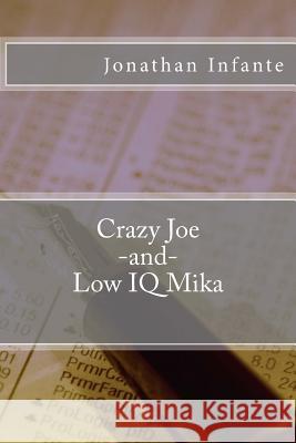 Crazy Joe and Low IQ Mika Jonathan Infante 9781986427999