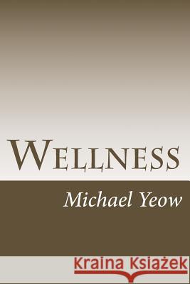 Wellness Michael S. L. Yeow 9781986428705