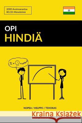 Opi Hindiä - Nopea / Helppo / Tehokas: 2000 Avainsanastoa Pinhok Languages 9781986431965 Createspace Independent Publishing Platform