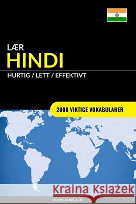 Lær Hindi - Hurtig / Lett / Effektivt: 2000 Viktige Vokabularer Pinhok Languages 9781986433037 Createspace Independent Publishing Platform