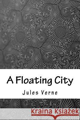 A Floating City Jules Verne 9781986433563