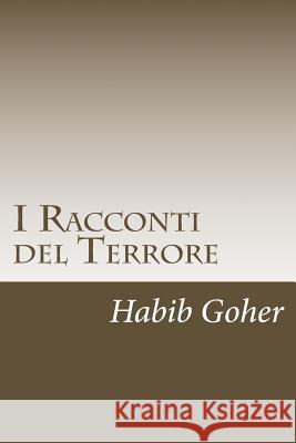 I Racconti del Terrore Habib Goher 9781986437738 Createspace Independent Publishing Platform