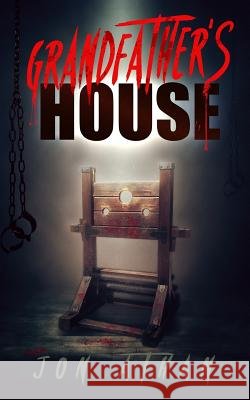 Grandfather's House Jon Athan 9781986437820