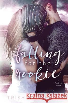 Falling for the Rookie Trish Williford 9781986438155