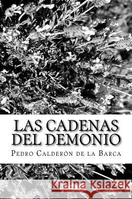 Las cadenas del demonio Calderon De La Barca, Pedro 9781986439879