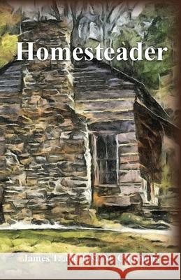 Homesteader Lisa M Cummins, James T Cummins 9781986443043 Createspace Independent Publishing Platform