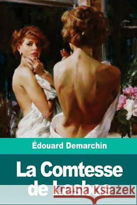 La Comtesse de Lesbos Edouard Demarchin 9781986443371