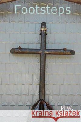 Papa's Angel III: Footsteps M. W. Kilgore 9781986444989 Createspace Independent Publishing Platform