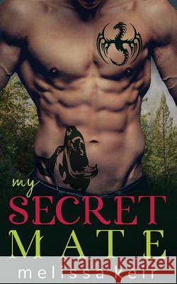 My Secret Mate Melissa Keir 9781986445306 Createspace Independent Publishing Platform