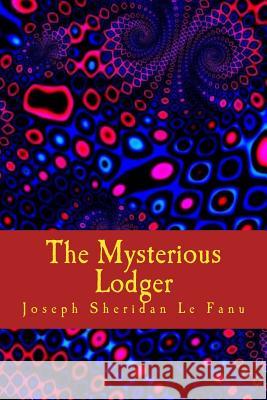 The Mysterious Lodger Joseph Sheridan L 9781986447188 Createspace Independent Publishing Platform