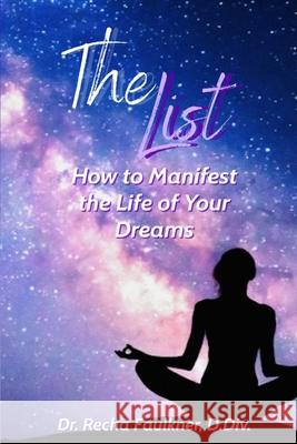 The List: How To Manifest The Life Of Your Dreams Faulkner, Recha 9781986448079