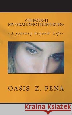Through my Grandmother's Eyes Pena, Oasis Zuley 9781986449991