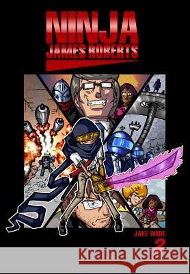Ninja James Roberts: New Game of Death Jake Wade 9781986450164