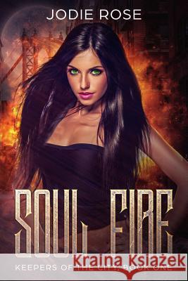 Soul Fire Jodie Rose 9781986450805