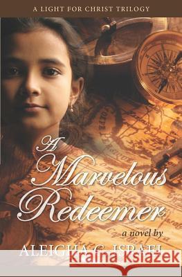 A Marvelous Redeemer Aleigha C. Israel 9781986453721 Createspace Independent Publishing Platform