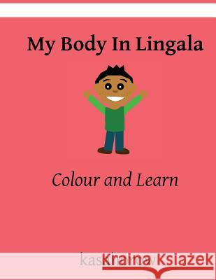 My Body In Lingala: Colour and Learn Kasahorow 9781986459433