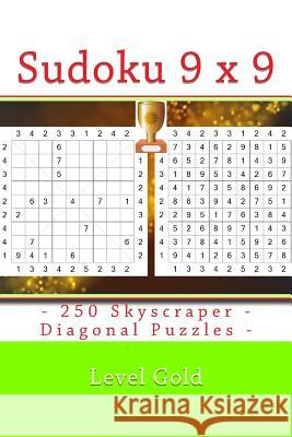 Sudoku 9 X 9 - 250 Skyscraper - Diagonal Puzzles - Level Gold: 9 X 9 Pitstop Vol. 102 Sudoku Puzzle Books Hard, Very Hard Andrii Pitenko 9781986464628 Createspace Independent Publishing Platform