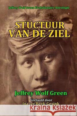 Structuur Van De Ziel Jeffrey Wolf Green, Ina Ter Beek-Gesink 9781986476287