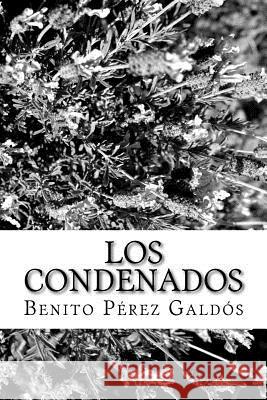 Los condenados Perez Galdos, Benito 9781986479486 Createspace Independent Publishing Platform