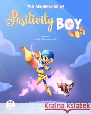 The Adventures of Positivity Boy Kai Crisler Steve Crisler Catherine Osornio 9781986480000