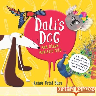 Dali's Dog and Other Artistic Pets Krina Patel Sage 9781986483414 Createspace Independent Publishing Platform