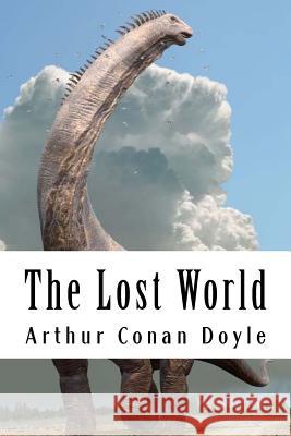 The Lost World: Professor Challenger #1 Arthur Cona 9781986484770 Createspace Independent Publishing Platform