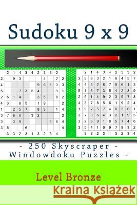 Sudoku 9 X 9 - 250 Skyscraper - Windowdoku Puzzles - Level Bronze: 9 X 9 Pitstop Vol. 115 Sudoku for You Andrii Pitenko 9781986485005 Createspace Independent Publishing Platform
