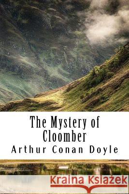 The Mystery of Cloomber Arthur Cona 9781986485630 Createspace Independent Publishing Platform