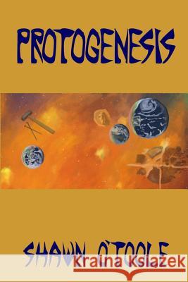 Protogenesis Shawn O'Toole Chris Buffaloe T. K. Wade 9781986486309 Createspace Independent Publishing Platform