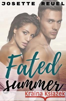 Fated Summer Josette Reuel 9781986487634