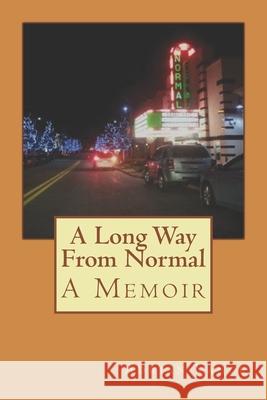 A Long Way From Normal Vance, Adrian 9781986488730 Createspace Independent Publishing Platform