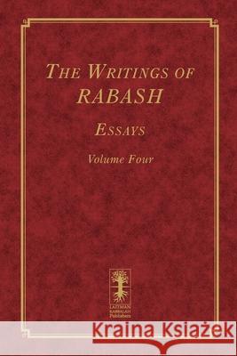 The Writings of RABASH - Essays - Volume Four Baruch Shalom Ashlag 9781986494533