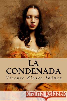 La Condenada Vicente Blasc Jm Tues 9781986495592 Createspace Independent Publishing Platform