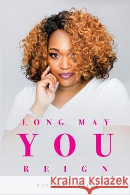 Long May You Reign Danisha Marchea Burnett 9781986497060